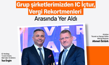 İçtur, Antalya’nın Vergi Rekortmenleri Arasında İkinci Sırada Yer...